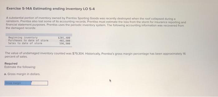  Exercise 5-14A Estimating ending inventory LO 5-4 A substantial portion of