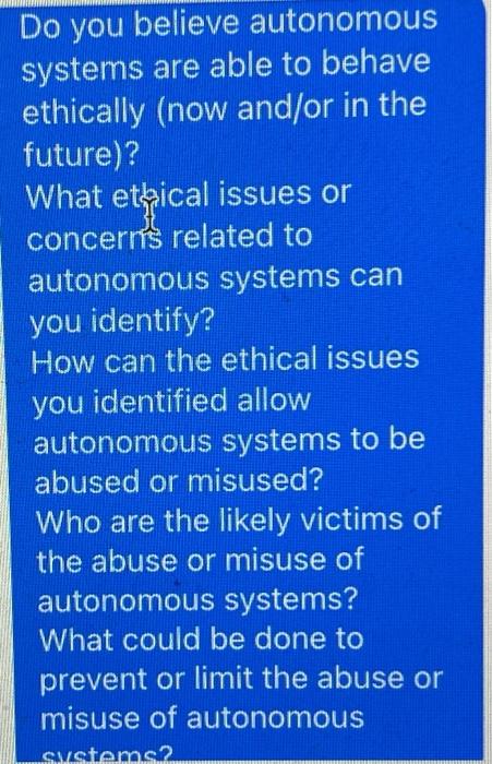 Do you believe autonomous systems are able to behave ethically (now