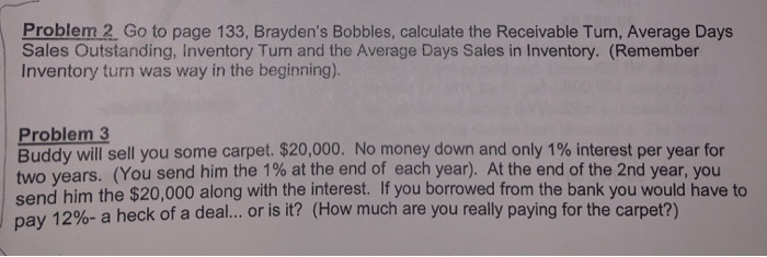 problem 3 Problem 2. Go to page 133, Brayden's Bobbles, calculate the