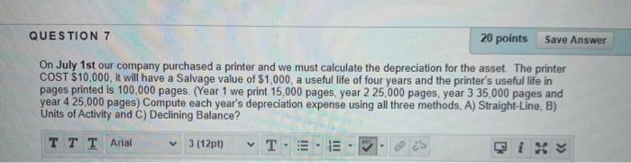  QUESTION 7 20 points Save Answer On July 1st our company