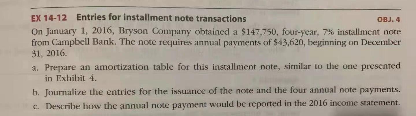 OBJ. 4 EX 14-12 Entries for installment note transactions On January