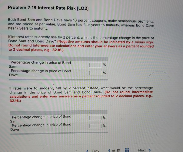  Problem 7-19 Interest Rate Risk (LO2) Both Bond Sam and Bond