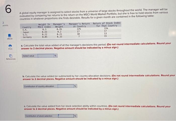  6 2 points A global equity manager is assigned to select
