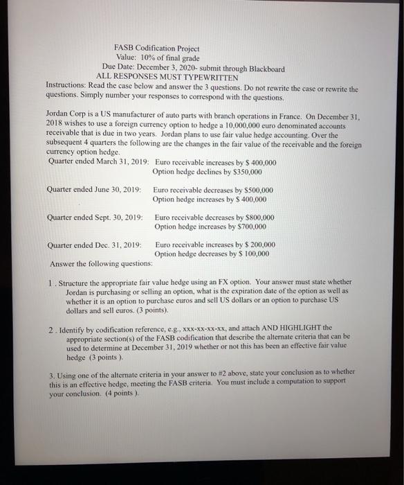  FASB Codification Project Value: 10% of final grade Due Date: December