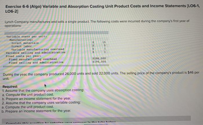  Exercise 6-6 (Algo) Variable and Absorption Costing Unit Product Costs and