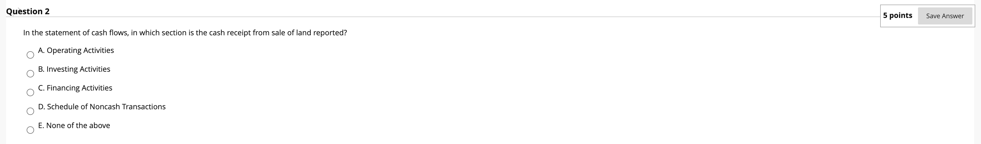  Question 2 5 points Save Answer In the statement of cash
