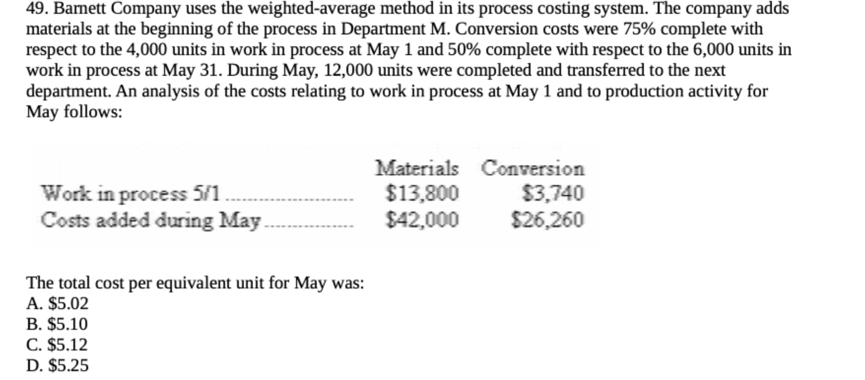  49. Barnett Company uses the weighted average method in its process