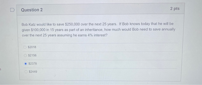  please help!! Question 2 2 pts Bob Katz would like to