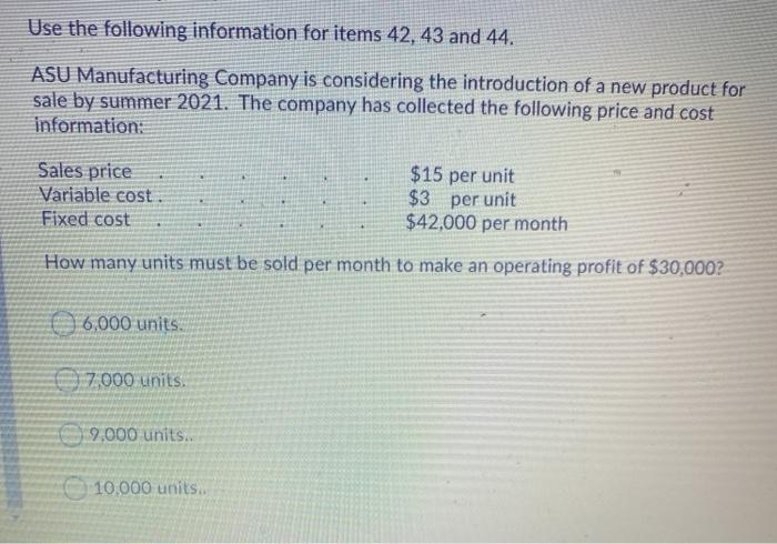 points) Use the following information for items 42, 43 and 44. ASU