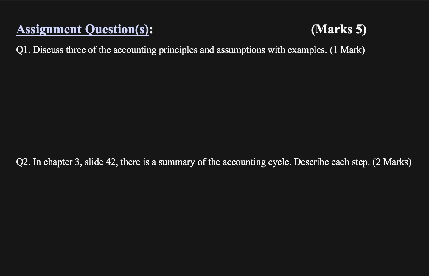 Accounting 101 - please no handwriting! informative answer thanks! Assignment Question(s): (Marks