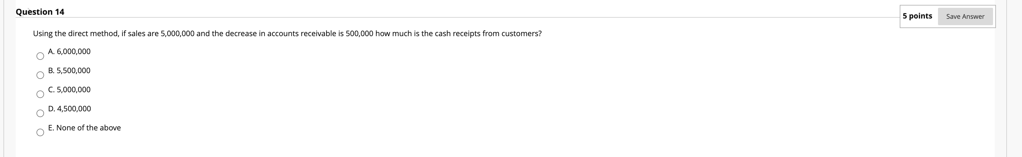  Question 14 5 points Save Answer Using the direct method, if