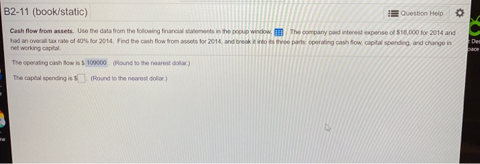  B2-11 (book/static) Question Help Des bace Cash flow from assets. Use