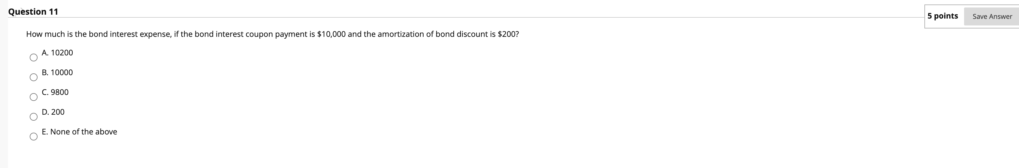 Question 11 5 points Save Answer How much is the bond