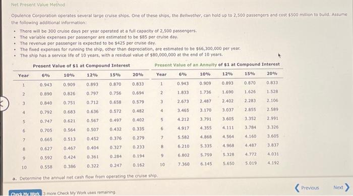  Net Present Value Method Opulence Corporation operates several large cruise ships.