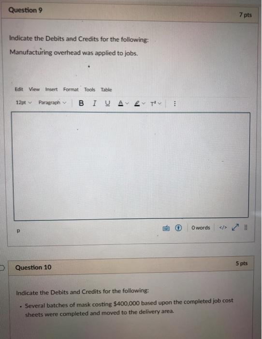  Question 9 7 pts Indicate the Debits and Credits for the