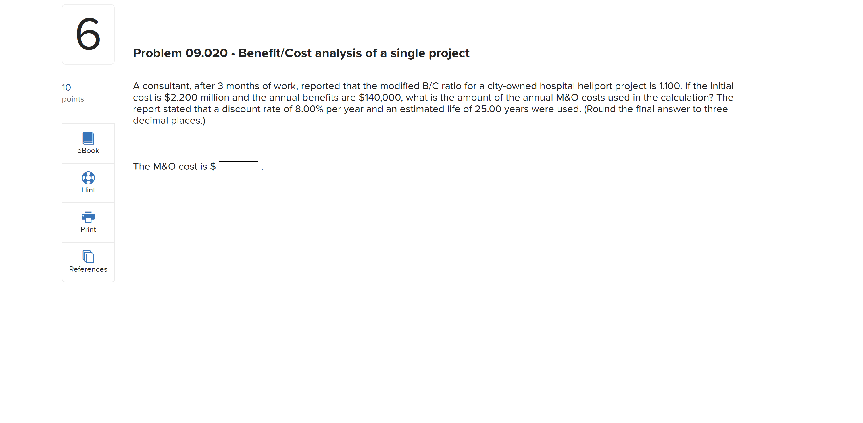  Problem 09.020- Benefit/Cost analysis of a single project A consultant, after