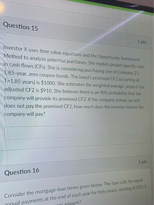  Question 15 1 pts Investor X uses time value equations and
