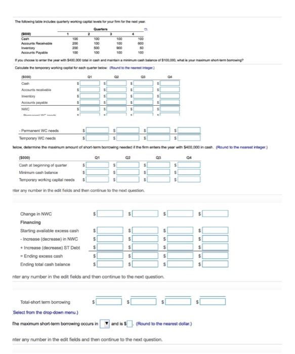 for the next year Quarters (5000) 1 2 Cash 100 100 100