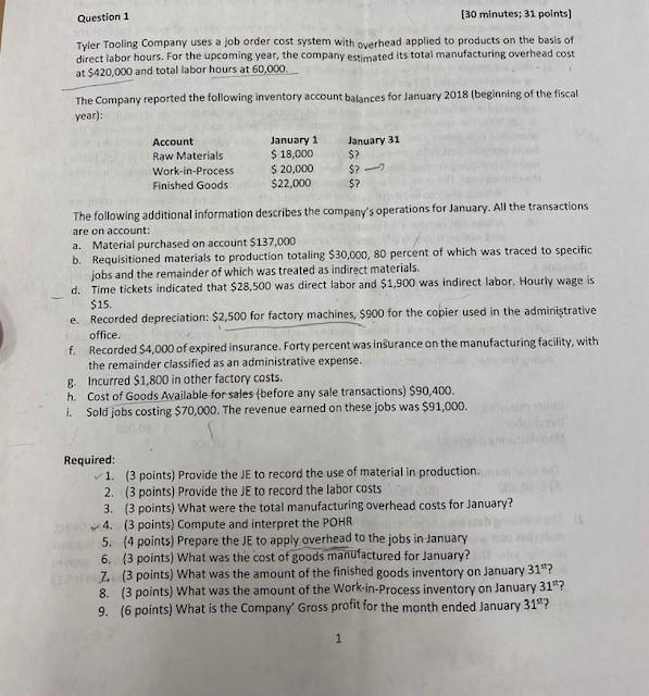 please I need the answers with explaination Question 1 (30 minutes; 31