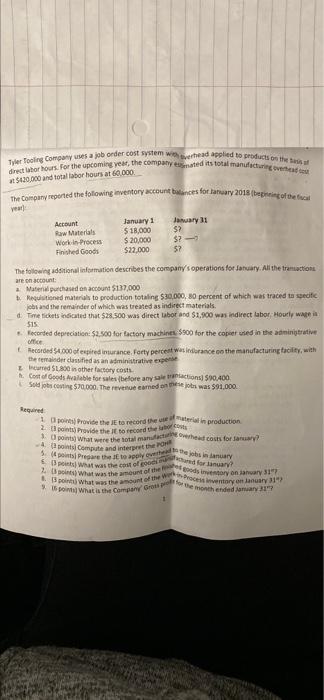 points) Tyler Tooling Company uses a job order cost system with overhead