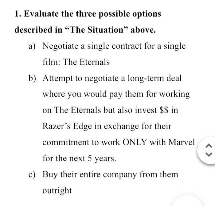  1. Evaluate the three possible options described in "The Situation above.