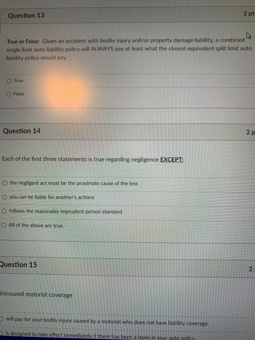  Question 13 2 pt True or False: Given an accident with