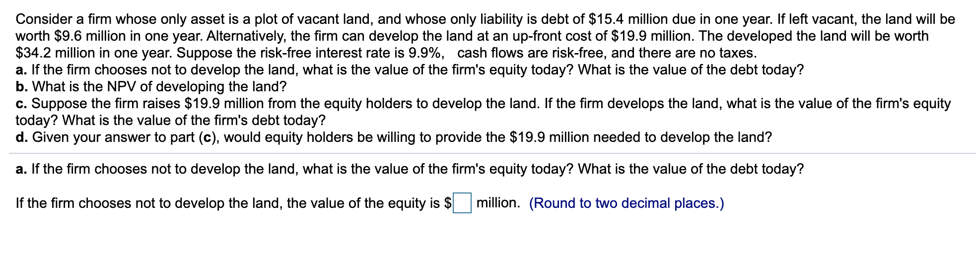 answer a-d please Consider a firm whose only asset is a plot