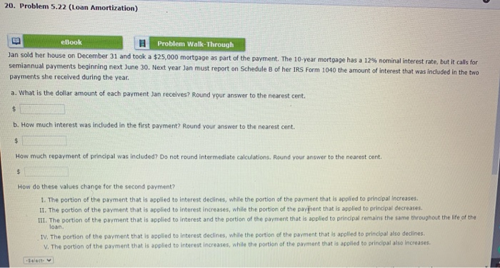  20. Problem 5.22 (Loan Amortization) eBook Problem Walk-Through Jan sold her