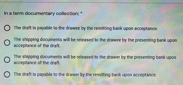 In a term documentary collection: The draft is payable to the