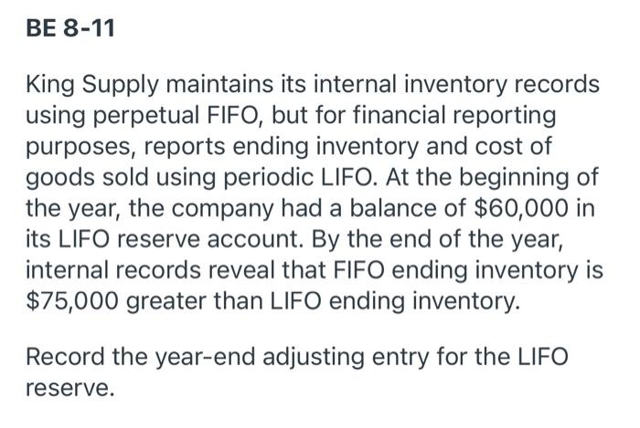  BE 8-11 King Supply maintains its internal inventory records using perpetual