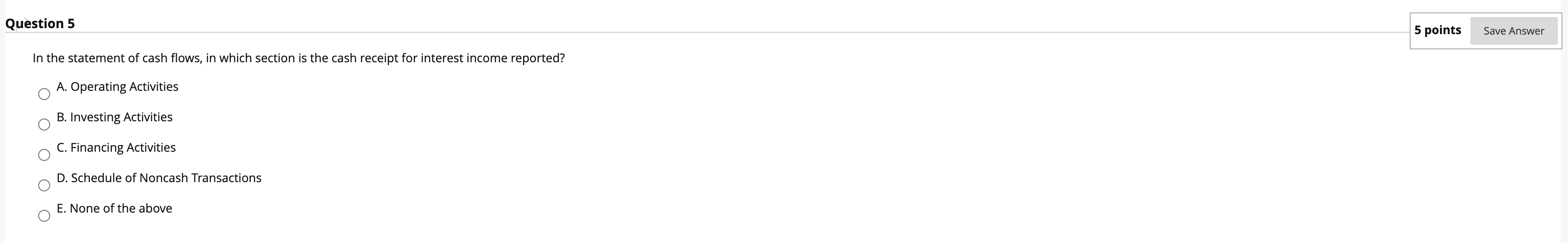  Question 5 5 points Save Answer In the statement of cash