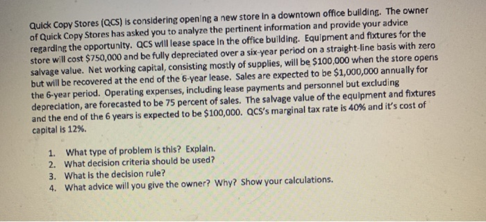  Quick Copy Stores (QCS) is considering opening a new store in