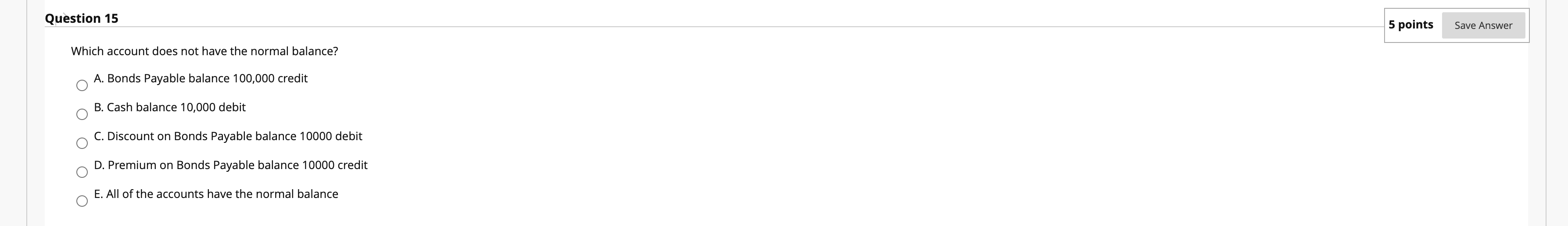 Question 15 5 points Save Answer Which account does not have