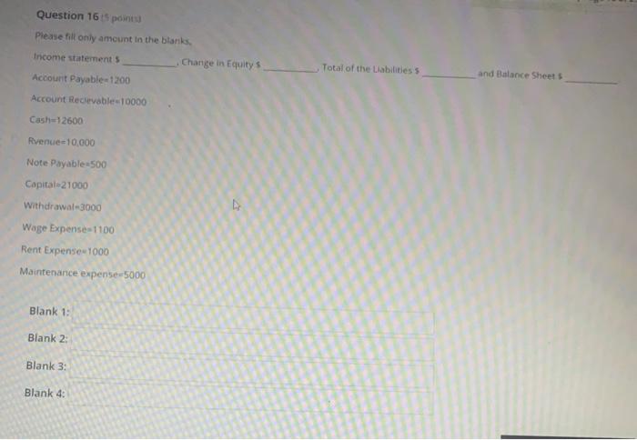  Question 165 points Please fill only amount in the blanks Income