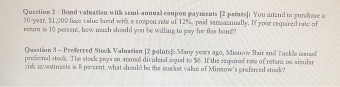 please show all work Question 2 - Bond valuation with semi-annual coupon