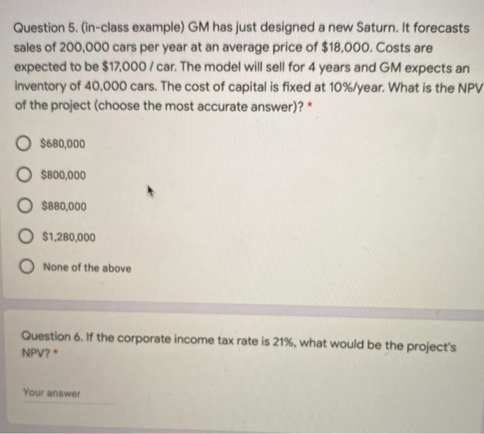  Question 5. (in-class example) GM has just designed a new Saturn.