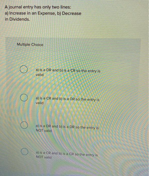 asset, b) Increase in Dividends. Multiple Choice a) is a DR and