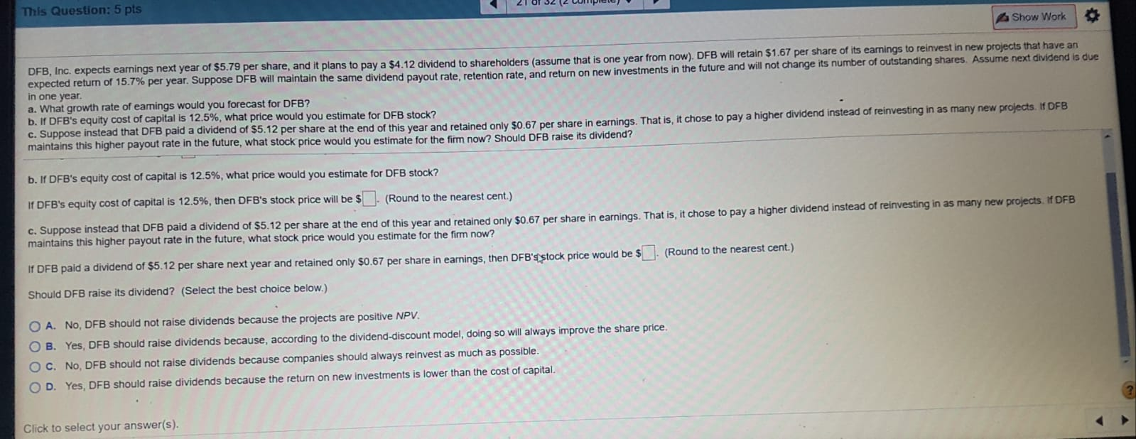  This Question: 5 pts Show Work DFB, Inc. expects earnings next