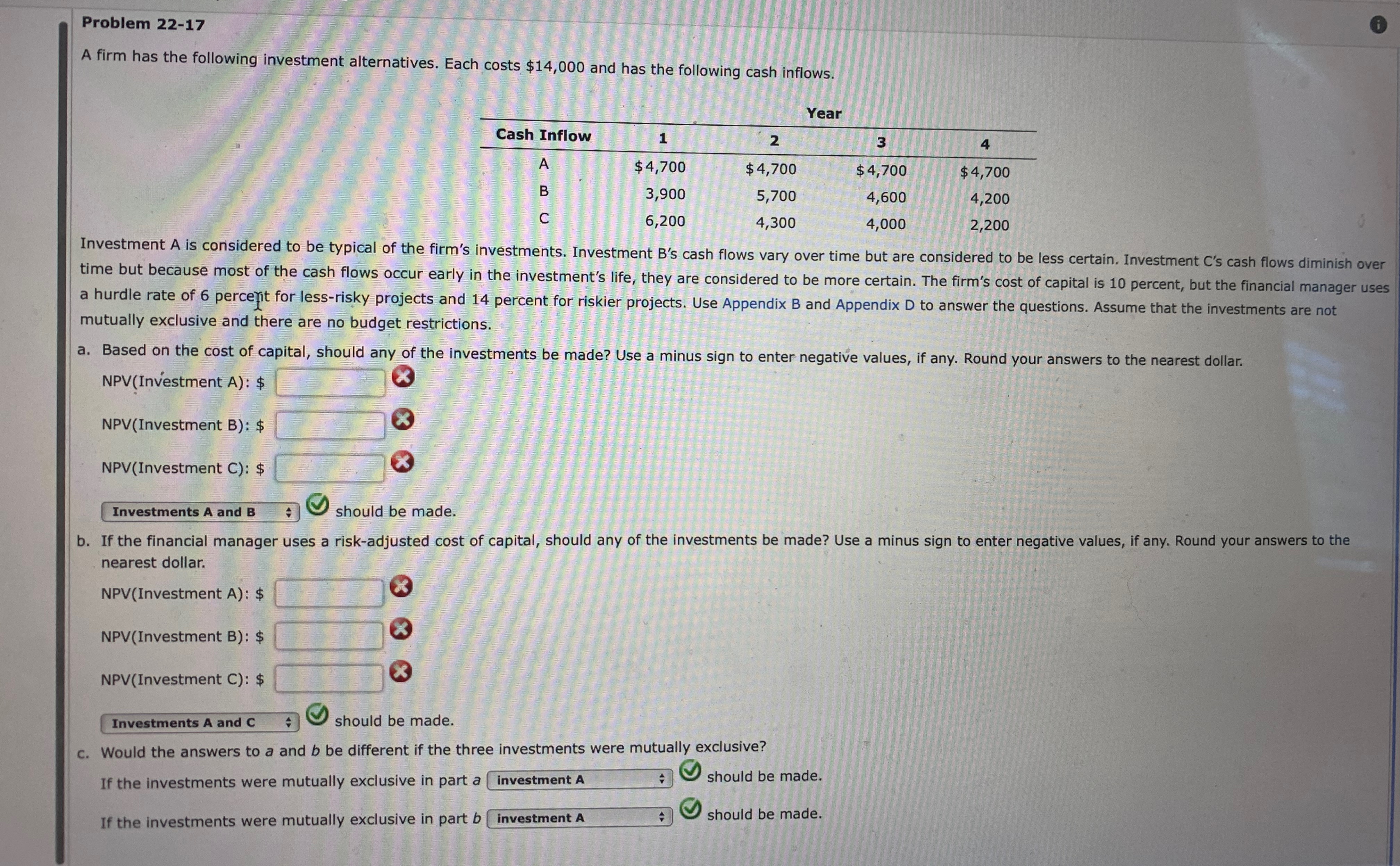  Problem 22-17 A firm has the following investment alternatives. Each costs