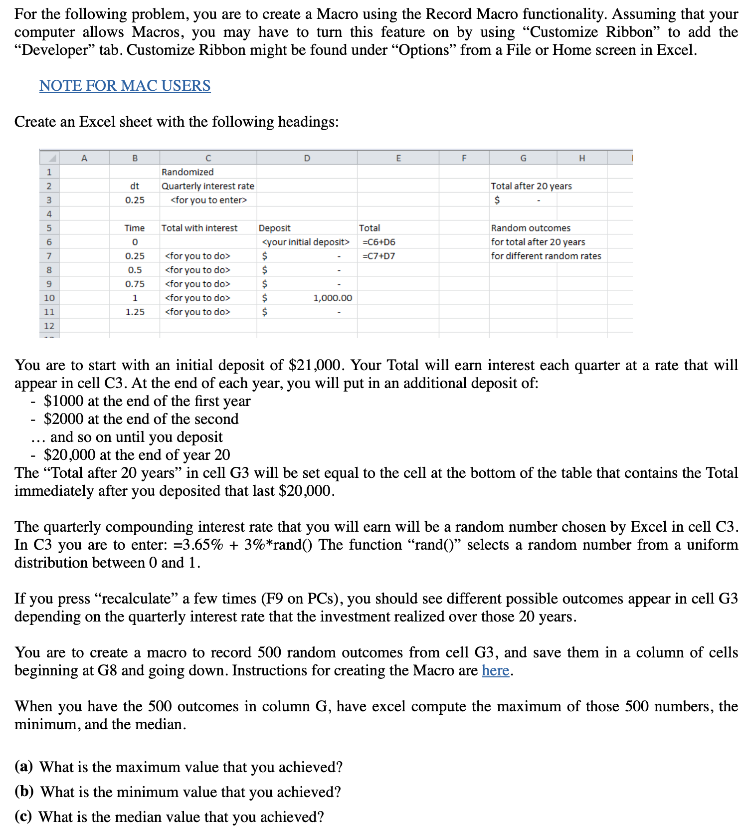  For the following problem, you are to create a Macro using