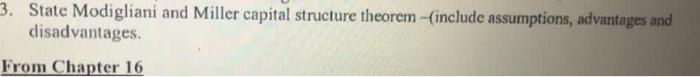 State Modigliani and Miller capital structure theorem (includc assumptiorz, advantap and disadvantages.