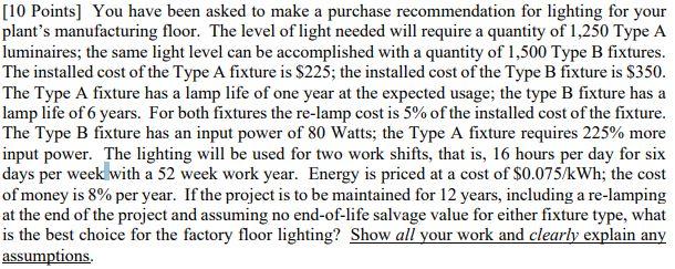  [10 Points) You have been asked to make a purchase recommendation