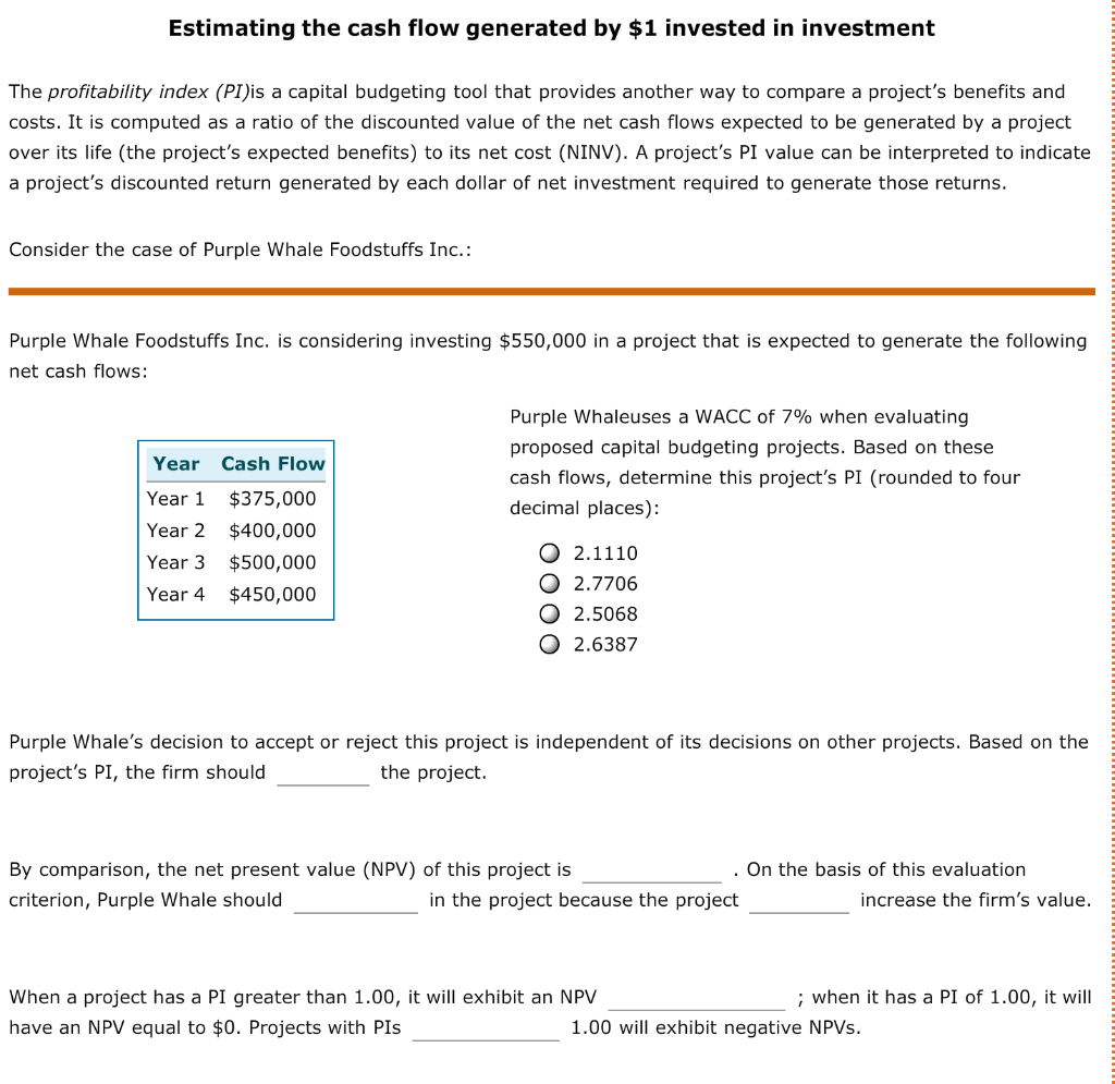 please answer all questions Estimating the cash flow generated by $1 invested