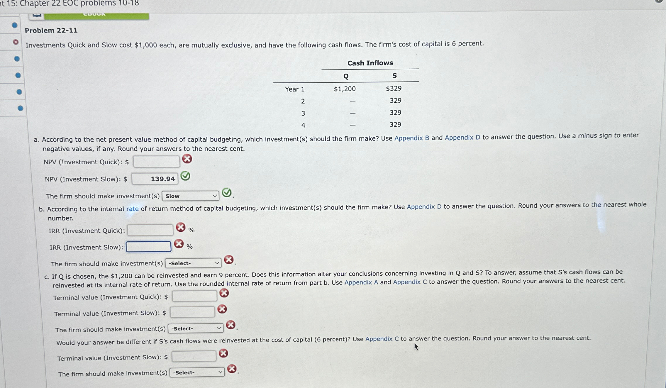  Problem 22-11 Investments Quick and Slow cost $1,000 each, are mutually