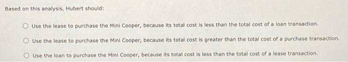 $23,450. He's trying to decide whether to lease or purchase the vehicle