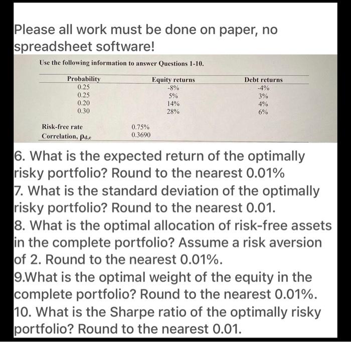  Please all work must be done on paper, no spreadsheet software!