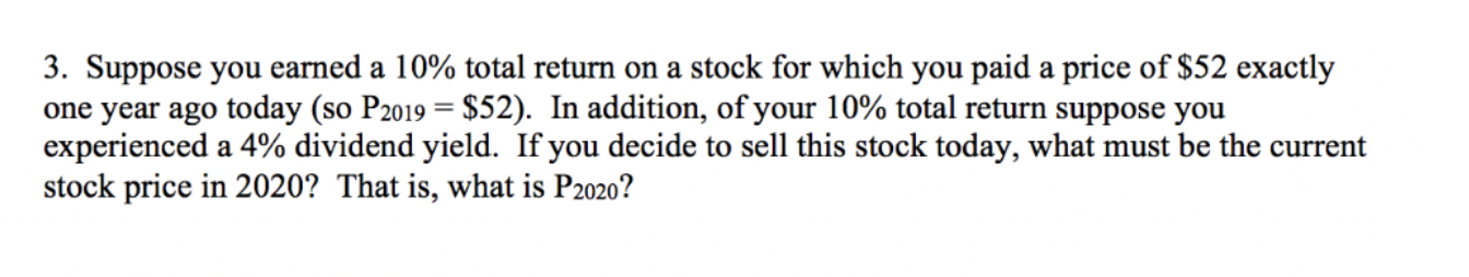  3. Suppose you earned a 10% total return on a stock