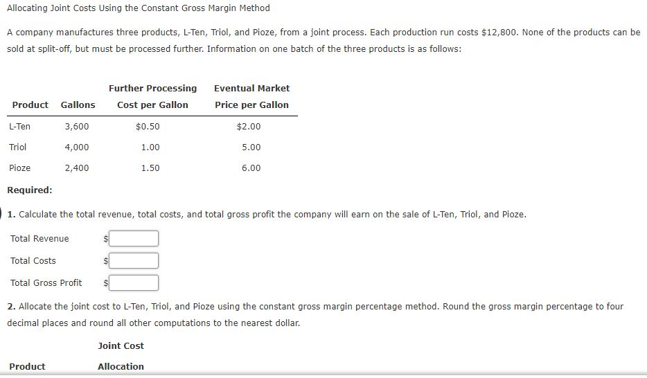 Allocating Joint Costs Using the Constant Gross Margin Method A company