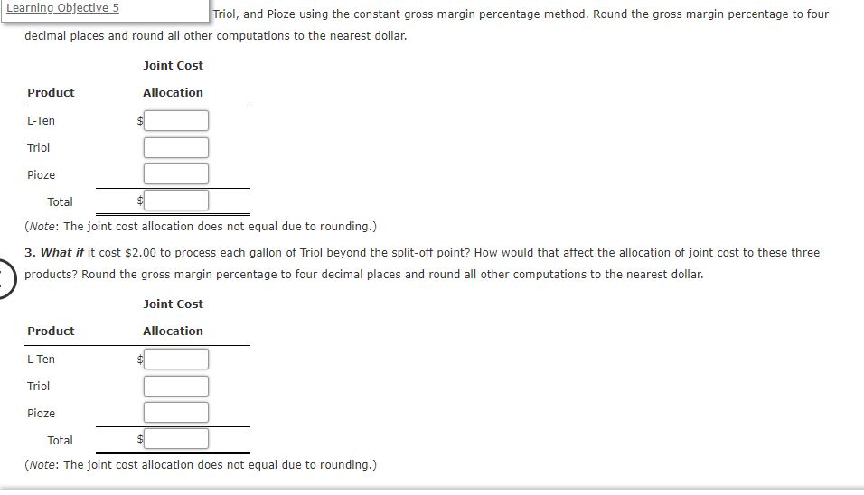 manufactures three products, L-Ten, Triol, and Pioze, from a joint process. Each