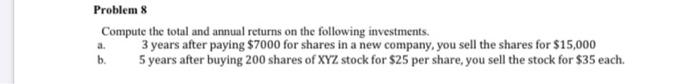  Problem 8 Compute the total and annual returns on the following